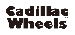 CADILLAC WHEELS