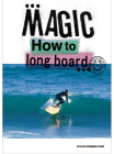 MAGIC how to long board