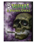 "S"TRIPPERS & POWDER JUNKIES �y�X�g���b�p�[�Y �A���h �p�E�_�[�W�����L�[�Y�z 